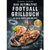 Grillbuch Napoleon "Das Ultimative Football Grillbuch" -Online Camping Angebote napoleon das ultimative football grillbuch kochbuch rezeptbuch andreas rummel 0 18911