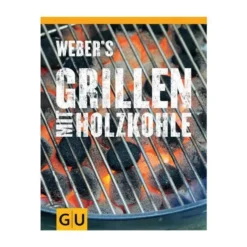 Grillbuch Weber's Grillen Mit Holzkohle